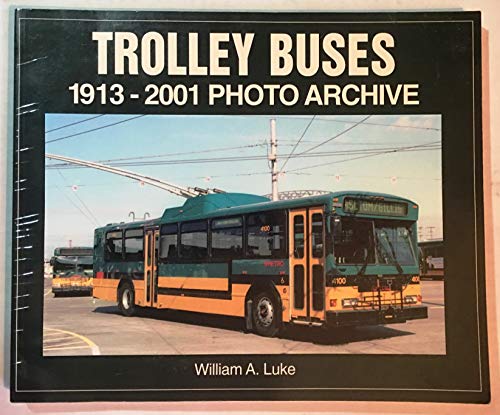 Beispielbild fr Trolley Buses: 1913 Through 2001 Photo Archive zum Verkauf von Saucony Book Shop