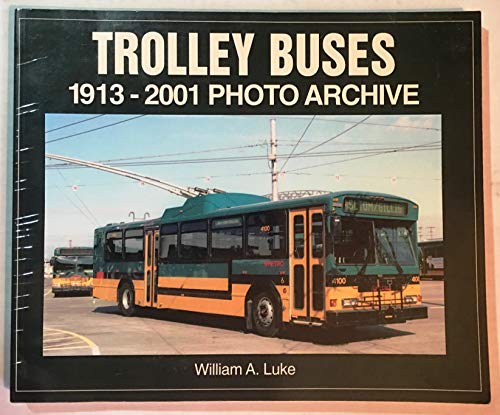 Stock image for Trolley Buses: 1913-2001 Photo Archive for sale by HPB-Diamond