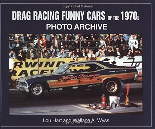 Imagen de archivo de Drag Racing Funny Cars of the 1970s: Photo Archive a la venta por GoldenWavesOfBooks