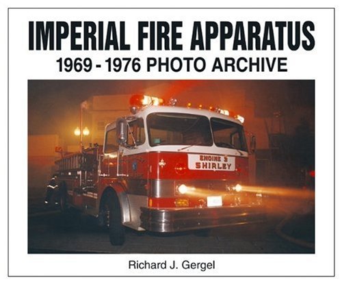 Stock image for Imperial Fire Apparatus: 1969-1976 Photo Archive for sale by Books From California