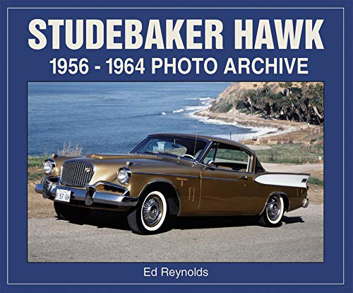 9781583880944: Studebaker Hawk 1956 Through 1964 Photo Archive (Photo Archives)