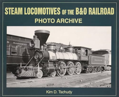 Beispielbild fr Steam Locomotives of B & O Railroad: Photo Archive zum Verkauf von HPB Inc.