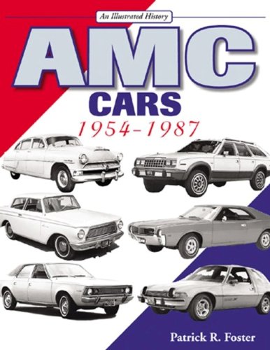 Stock image for AMC Cars 1954-1987: An Illustrated History for sale by ThriftBooks-Dallas