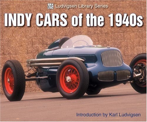 9781583881170: Indy Cars of the 1940s (Ludvigsen Library Series)