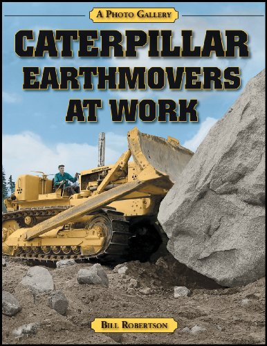 Stock image for Caterpillar Earthmovers at Work (A Photo Gallery) for sale by Reliant Bookstore