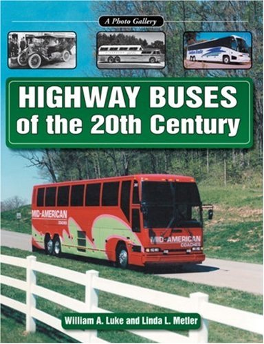 Beispielbild fr Highway Buses of the 20th Century (A Photo Gallery) zum Verkauf von Zoom Books Company