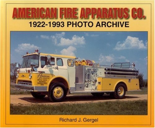 Beispielbild fr American Fire Apparatus Co. 1922-1993 Photo Archive zum Verkauf von Better World Books