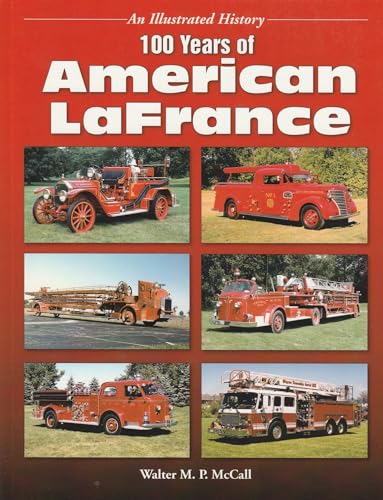 Beispielbild fr 100 Years of American LaFrance: An Illustrated History zum Verkauf von Black Sheep Books