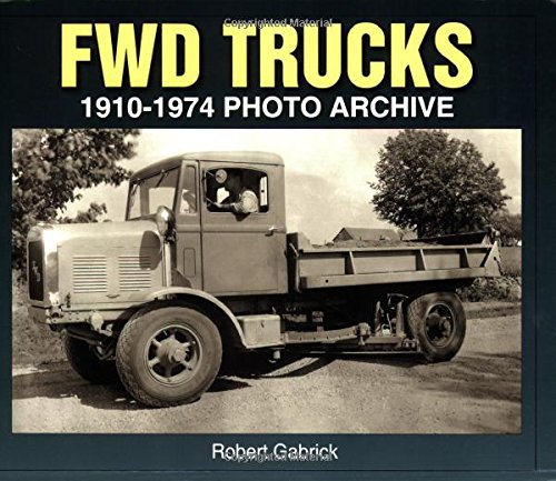 Imagen de archivo de FWD Trucks 1910-1974 Photo Archive a la venta por Inside the Covers