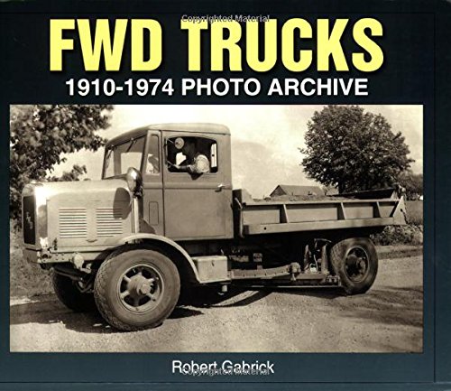 Stock image for FWD Trucks 1910-1974 Photo Archive for sale by Inside the Covers