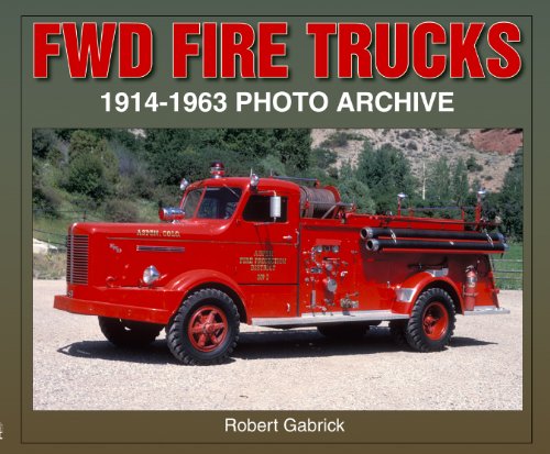 Stock image for FWD Fire Trucks 1914-1963: Photo Archive for sale by Montana Book Company