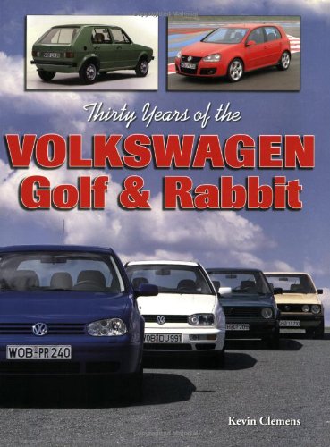 Stock image for Thirty Years of the Volkswagen Golf & Rabbit for sale by Ergodebooks