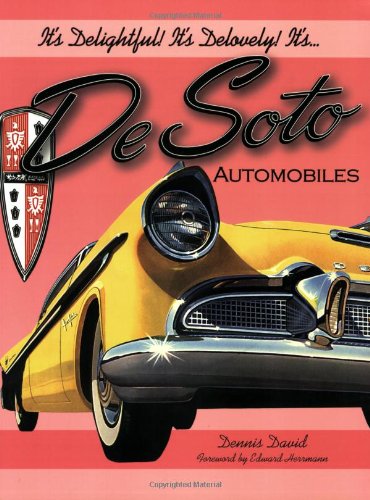 It's Delightful! It's Delovely! It's. DeSoto Automobiles (De Soto)