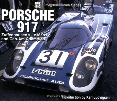 Stock image for Porsche 917: Zuffenhausen's Le Mans and Can-Am Champion (Ludvigsen Library Series) for sale by Ergodebooks