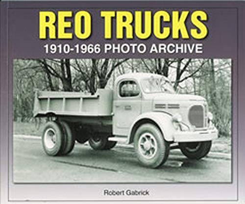 Imagen de archivo de REO Trucks: 1910-1966 Photo Archive a la venta por Books Unplugged