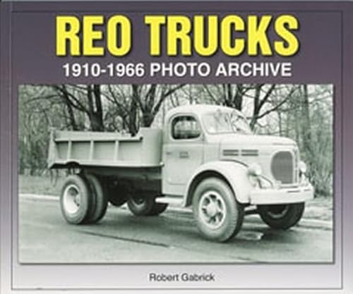 Stock image for REO Trucks: 1910-1966 Photo Archive for sale by Books Unplugged