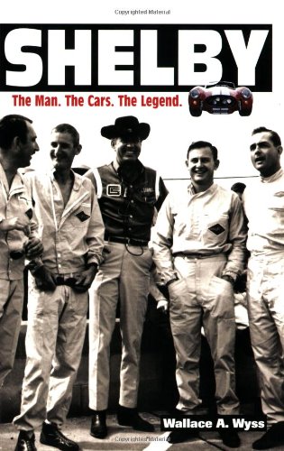 Imagen de archivo de Shelby: The Man, The Cars, The Legend: Updated and Expanded Edition a la venta por Jenson Books Inc