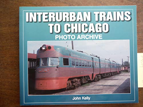 Stock image for Interurban Trains to Chicago Photo Archive for sale by HPB-Emerald