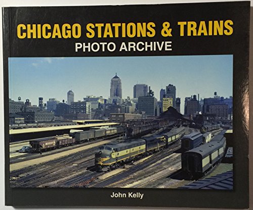 Imagen de archivo de Chicago Stations & Trains Photo Archive a la venta por Allen's Bookshop