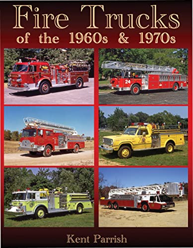 Stock image for Fire Trucks of the 1960s and 1970s for sale by GF Books, Inc.