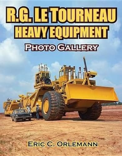 Stock image for R.G. LeTourneau Heavy Equipment Photo Gallery for sale by SecondSale