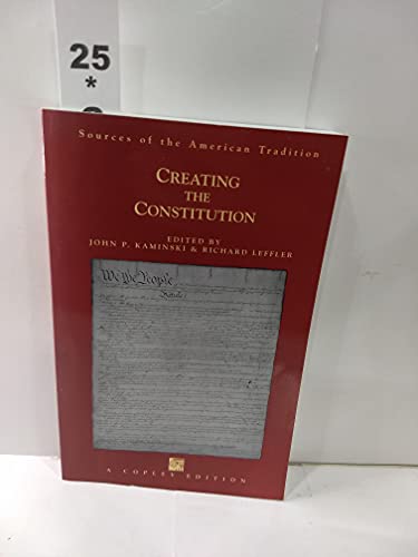 Stock image for Creating the Constitution (Sources of the American Tradition) for sale by Wonder Book