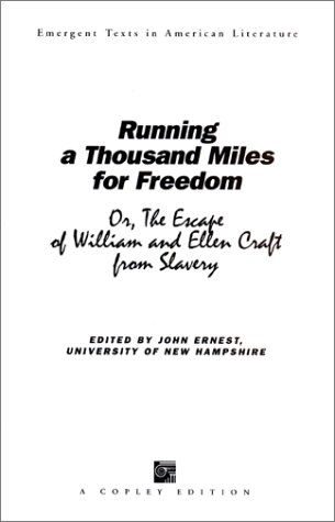 Stock image for Running a Thousand Miles for Freedom or, the Escape of William and Ellen Craft from Slavery (Emergent Texts in American Literature) for sale by Persephone's Books