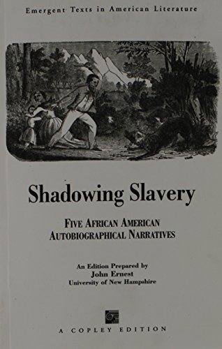 9781583900246: Shadowing Slavery: Five African American Autobiographical Narratives (Emergent Texts in American Literature)