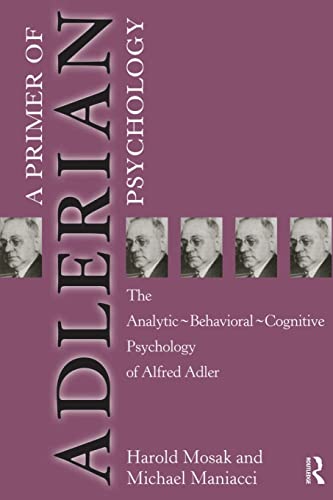 Stock image for Primer of Adlerian Psychology: The Analytic - Behavioural - Cognitive Psychology of Alfred Adler for sale by Blackwell's