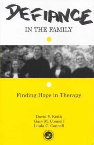 Stock image for Defiance in the Family : Finding Hope in Therapy for sale by Better World Books