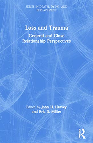 

Loss and Trauma: General and Close Relationship Perspectives (Series in Death, Dying, and Bereavement)