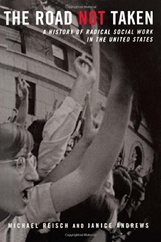 Beispielbild fr The Road Not Taken : A History of Radical Social Work in the United States zum Verkauf von Better World Books
