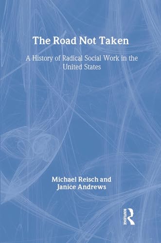 9781583910252: The Road Not Taken: A History of Radical Social Work in the United States