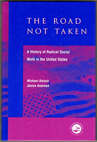 9781583910252: Road Not Taken: A History of Radical Social Work in the United States