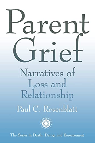 Stock image for Parent Grief : Narratives of Loss and Relationship for sale by Blackwell's