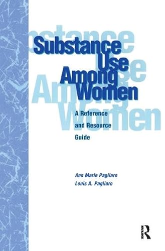 Beispielbild fr Substance Use Among Women: A Reference and Resource Guide zum Verkauf von Zubal-Books, Since 1961