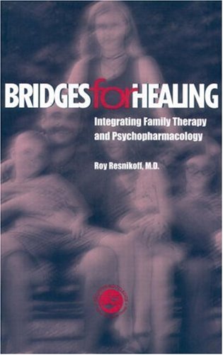 9781583910504: Bridges for Healing : Intregrating Family Therapy and Psychopharmacology