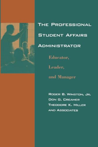 Beispielbild fr The Professional Student Affairs Administrator : Educator, Leader, and Manager zum Verkauf von Better World Books