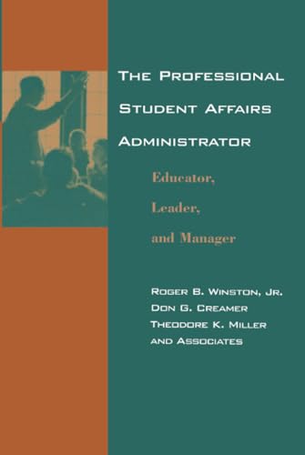 Stock image for The Professional Student Affairs Administrator: Educator, Leader, and Manager for sale by HPB-Red