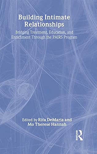 9781583910764: Building Intimate Relationships: Bridging Treatment, Education, and Enrichment Through the PAIRS Program