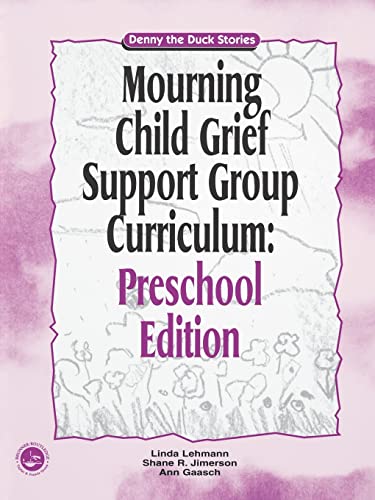 Stock image for Mourning Child Grief Support Group Curriculum : Pre-School Edition: Denny the Duck Stories for sale by Better World Books: West