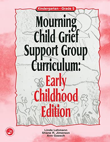 Imagen de archivo de Mourning Child Grief Support Group Curriculum: Early Childhood Edition: Grades K-2 a la venta por Goodwill Industries of VSB