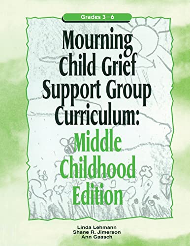 Imagen de archivo de Mourning Child Grief Support Group Curriculum: Middle Childhood Edition a la venta por Half Price Books Inc.