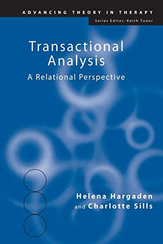 Stock image for Transactional Analysis: A Relational Perspective: 7 (Advancing Theory in Therapy) for sale by WorldofBooks