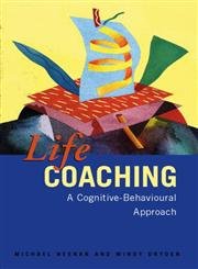 Stock image for Life Coaching: A Cognitive-Behavioural Approach for sale by ThriftBooks-Atlanta