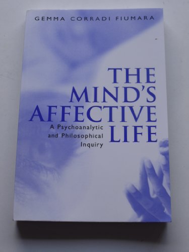 Beispielbild fr The Mind's Affective Life, a Psychoanalytic and Philosophical Inquirey zum Verkauf von COLLINS BOOKS