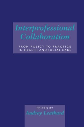 Imagen de archivo de Interprofessional Collaboration: From Policy to Practice in Health and Social Care a la venta por AwesomeBooks