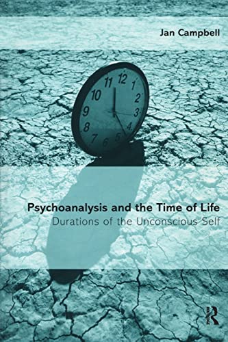 9781583911785: Psychoanalysis and the Time of Life: Durations of the Unconscious Self
