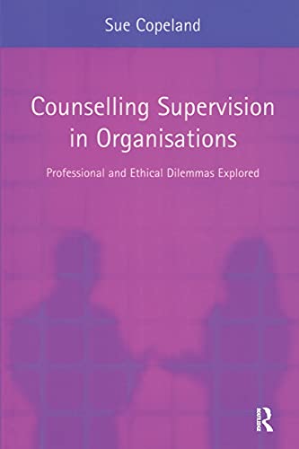 9781583911976: Counselling Supervision in Organisations: Professional and Ethical Dilemmas Explored
