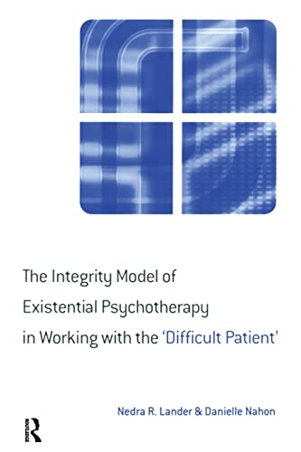 Stock image for The Integrity Model of Existential Psychotherapy in Working with the 'Difficult Patient' for sale by Blackwell's